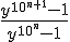 \frac{y^{10^{n+1}}-1}{y^{10^{n}}-1}